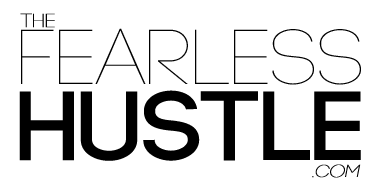 The Fearless Hustle